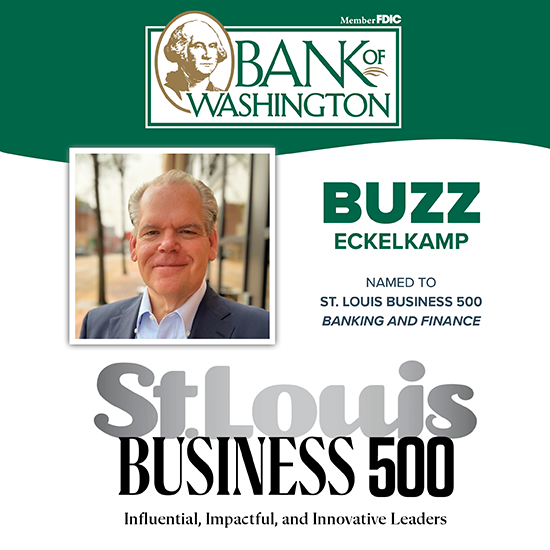 Buzz Eckelkamp named to St. Louis Business 500 Banking and Finance; St Louis Business 500 Influential, Impactful, and Innovative Leaders; Buzz's headshot is displayed on lefthand side of screen below Bank of Washington logo